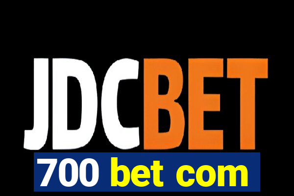 700 bet com